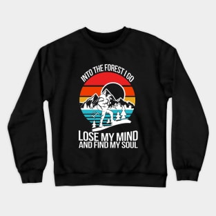 Into The Forest I Go Crewneck Sweatshirt